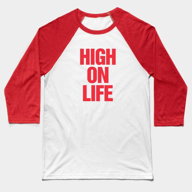 High On Life Baseball T-Shirt by TeeTime